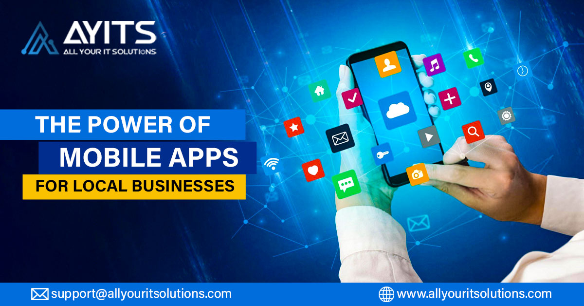 The Power of Mobile Apps for Local Businesses